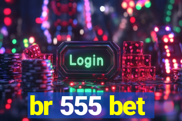 br 555 bet